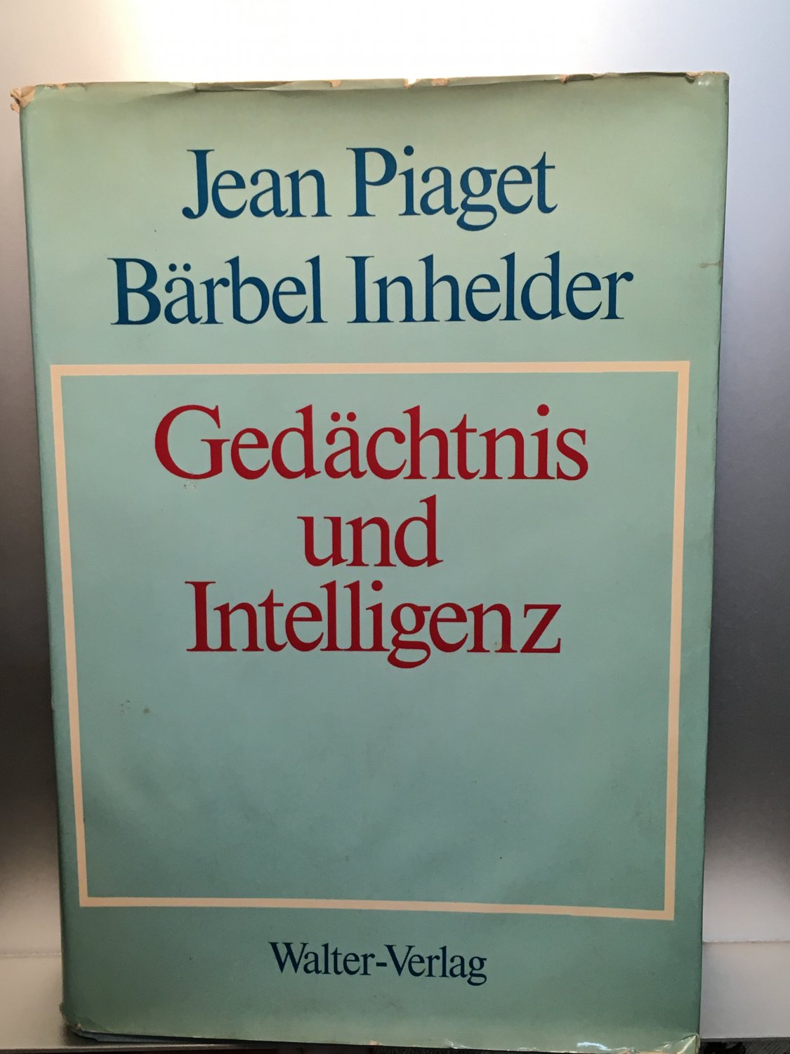 Ged chtnis und Intelligenz. Piaget Jean B rbel Inhelder Buch